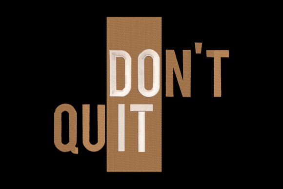 Don t Quit, Do It Embroidery Review